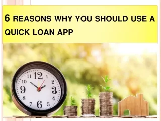 6 reasons why you should use a quick loan app