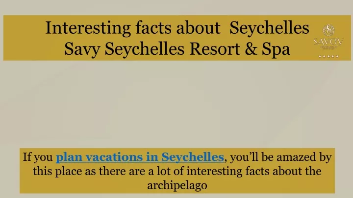 interesting facts about seychelles savy