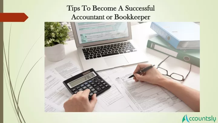 tips to become a successful accountant or bookkeeper