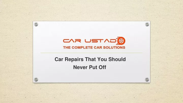 car repairs that you should never put off