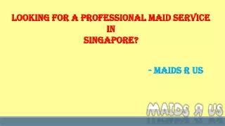 Looking For A Professional Maid Service In Singapore?