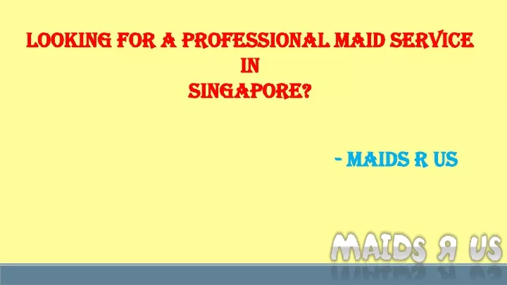 looking for a professional maid service