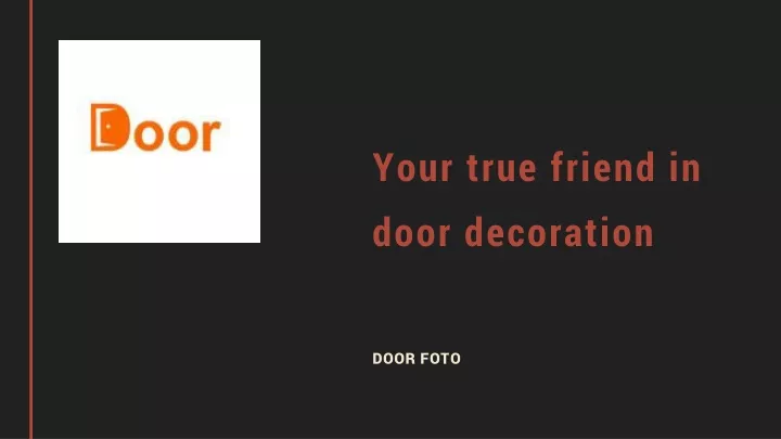 your true friend in door decoration