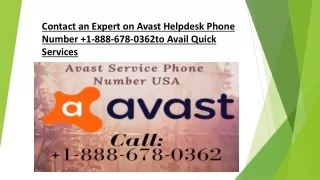 Contact an Expert on Avast Helpdesk Phone Number  1-888-678-0362 to Avail Quick Services.