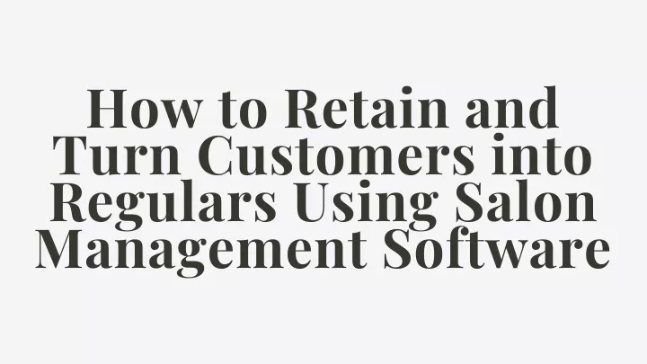 how to retain and turn customers into regulars