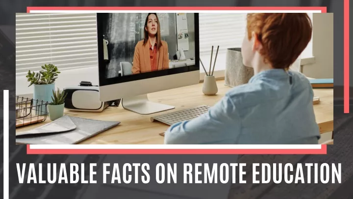 valuable facts on remote education