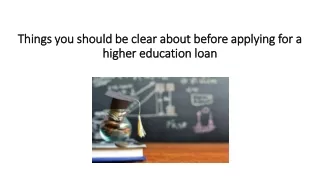things you should be clear about before applying for a higher education loan