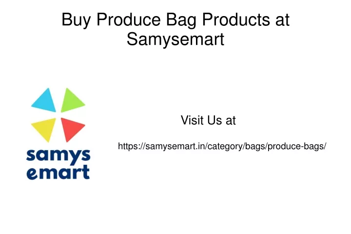 visit us at https samysemart in category bags produce bags