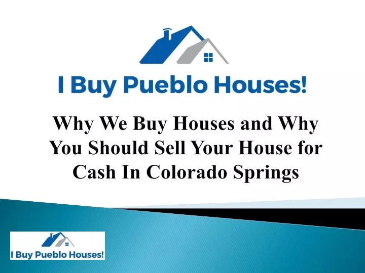 why we buy houses and why you should sell your house for cash in colorado springs