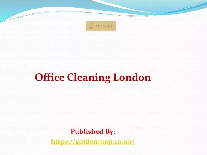 office cleaning london published by https goldenmop co uk