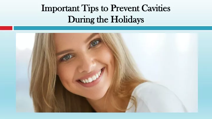 important tips to prevent cavities during the holidays