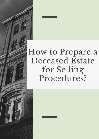 How to Prepare a Deceased Estate for Selling Procedures