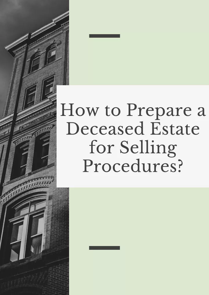 how to prepare a deceased estate for selling