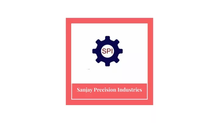 sanjay precision industries