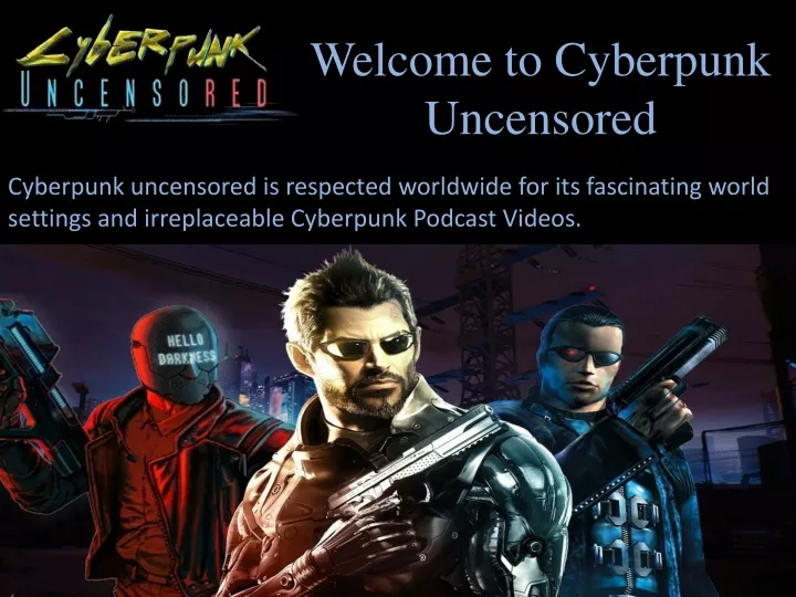 welcome to cyberpunk uncensored