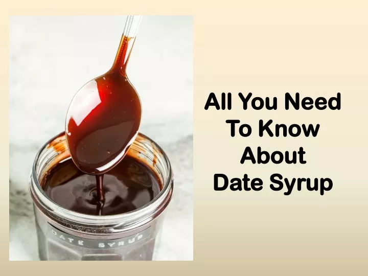 all you need to know about date syrup
