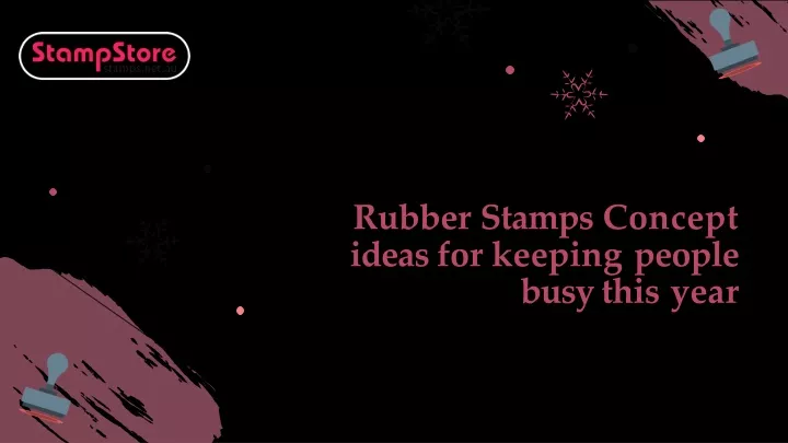 rubber stamps concept ideas for keeping people busy this year