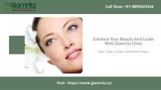 Enhance Your Beauty And Looks With Glamritz Clinic