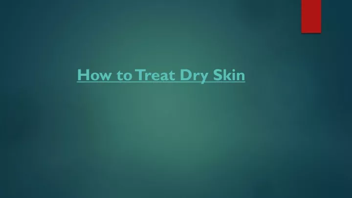 how to treat dry skin