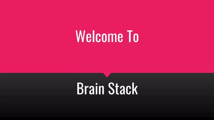 welcome to brain stack
