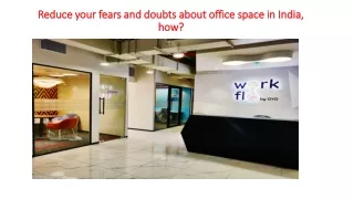 Reduce your fears and doubts about office space in India, how?
