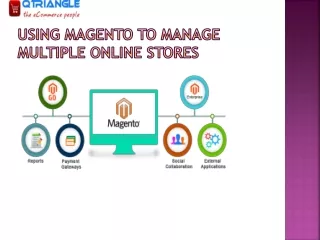Using Magento to Manage Multiple Online Stores