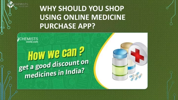 why should you shop using online medicine purchase app