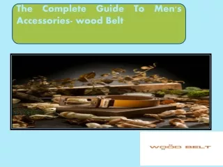 The Complete Guide To Men's Accessories- wood Belt