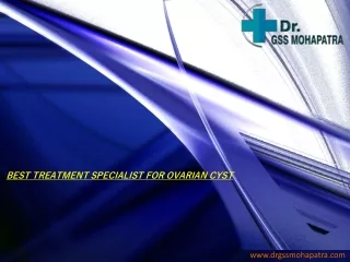 BEST TREATMENT SPECIALIST FOR OVARIAN CYST