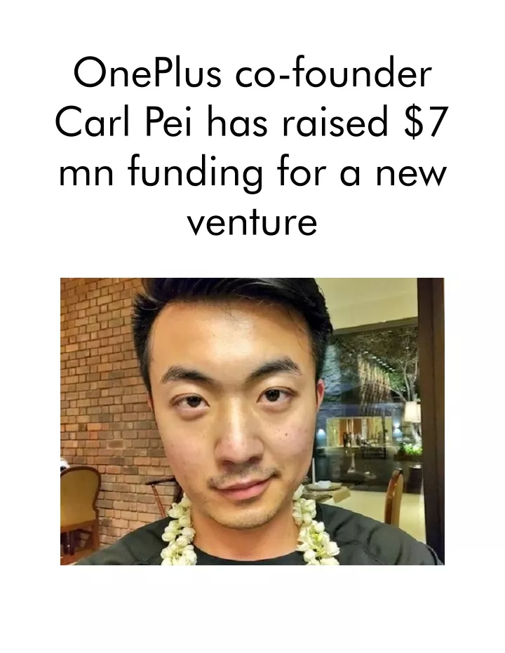 oneplus co founder carl pei has raised