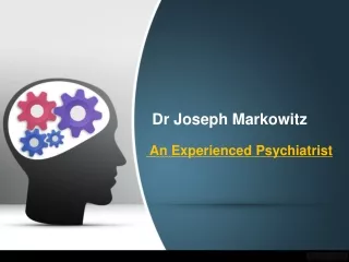 Dr Joseph Markowitz - An Experienced Psychiatrist