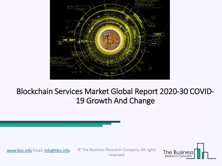 blockchain services market global report 2020 30 covid 19 growth and change