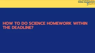 how to do science homework within the deadline