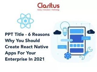 6 Reasons Why You Should Create React Native Apps For Your Enterprise in 2021