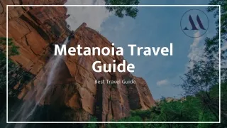 Metanoia Travel Guide -  Get The Best Travel Tips here