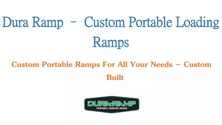 dura ramp custom portable loading ramps
