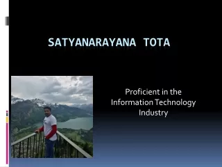 Satyanarayana Tota Proficient in IT Industry