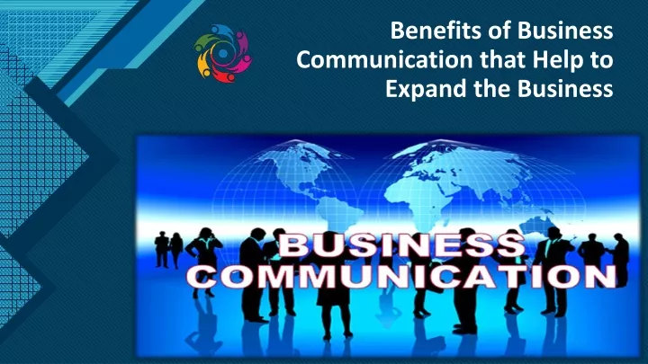 benefits of business communication that h elp to expand the business