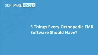 5 things every orthopedic emr software should have