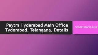 Paytm Hyderabad Main Office Tyderabad, Telangana, Details