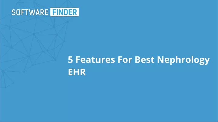 5 features for best nephrology ehr