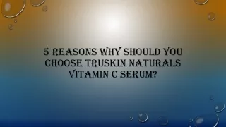 Know Why TruSkin Vitamin C Serum is Best for Face?