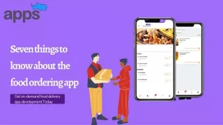 Seven things to Know About the Food Ordering App