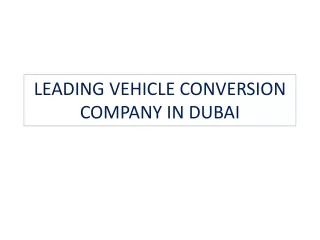 leading vehicle conversion company in dubai