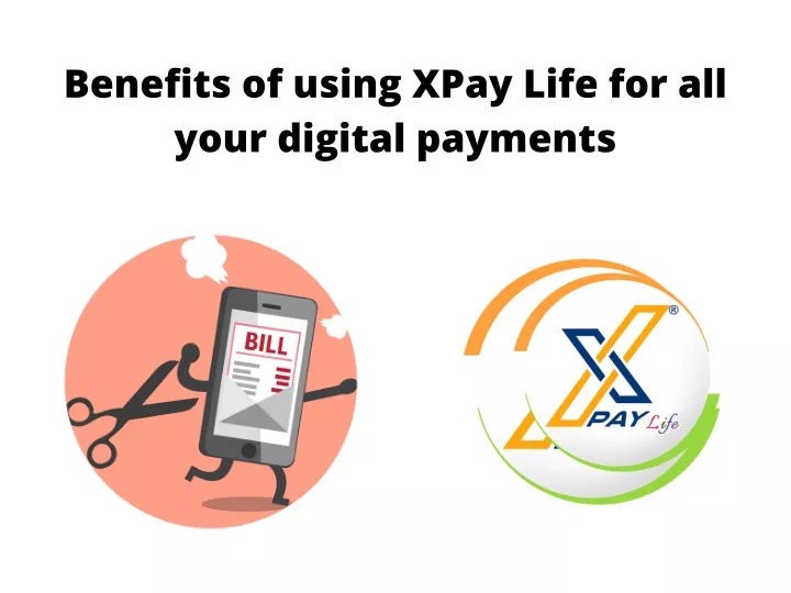benefits of using xpay life for all your digital