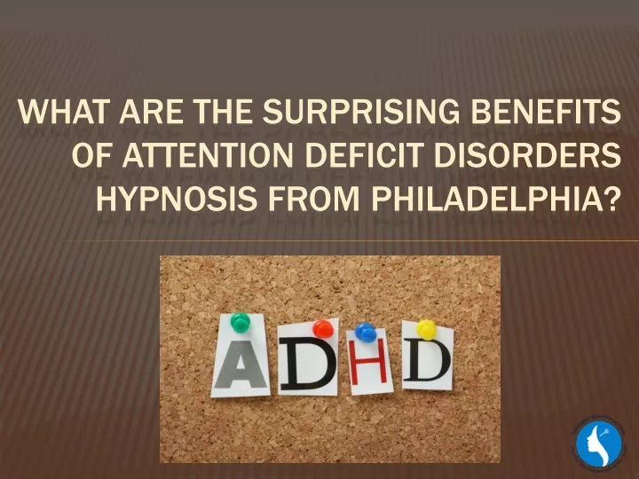 what are the surprising benefits of attention deficit disorders hypnosis from philadelphia