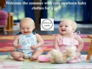 Welcome the summer with cute newborn baby clothes for a girl
