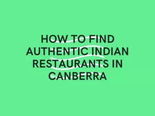 How to find Authentic Indian Restaurants in Canberra