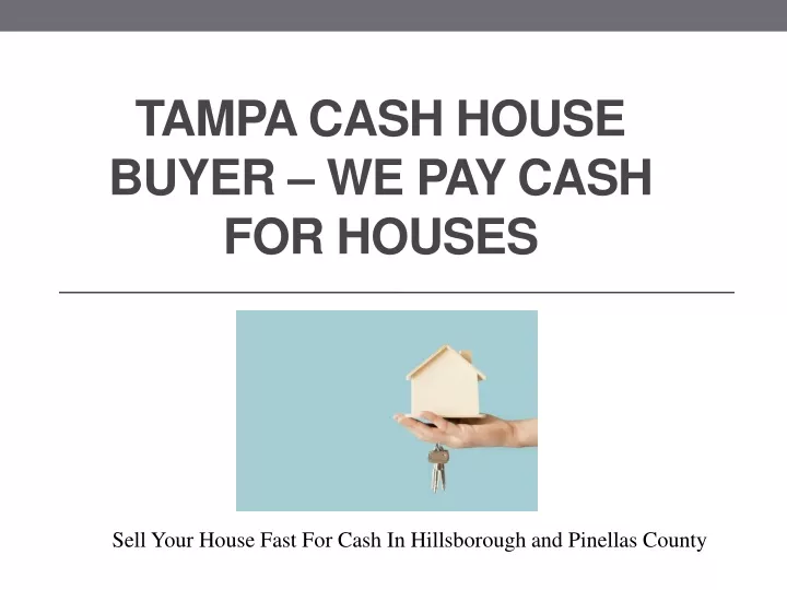 tampa cash house buyer we pay cash for houses