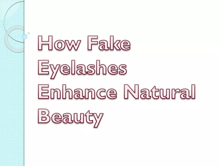 how fake eyelashes enhance natural beauty